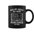 Ask Me About My Book Published Author Graphic Print Coffee Mug Ask Me About My Book Published Author Graphic Print Coffee Mug