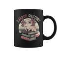 I Axolotl Questions Cute Reading Book Bookworm Librarian Graphic Print Coffee Mug I Axolotl Questions Cute Reading Book Bookworm Librarian Graphic Print Coffee Mug