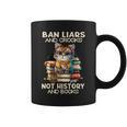 Ban Liars And Crooks Not History And Books Cat Graphic Print Coffee Mug Ban Liars And Crooks Not History And Books Cat Graphic Print Coffee Mug