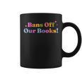 Bans Off Our Books Graphic Print Coffee Mug Bans Off Our Books Graphic Print Coffee Mug