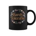 Barely Tolerable Shirt Book Lover Bookish Floral Bookworm Graphic Print Coffee Mug Barely Tolerable Shirt Book Lover Bookish Floral Bookworm Graphic Print Coffee Mug