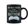 My Best Friend Is My Favorite Author Proud Book Journalist Graphic Print Coffee Mug My Best Friend Is My Favorite Author Proud Book Journalist Graphic Print Coffee Mug