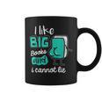 I Like Big Books And I Cannot Lie Reading Books Graphic Print Coffee Mug I Like Big Books And I Cannot Lie Reading Books Graphic Print Coffee Mug