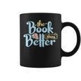 The Book Was Better Literature Reading Graphic Print Coffee Mug
