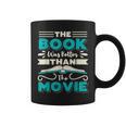 The Book Was Better Than The Movie Literary Library Bookworm Graphic Print Coffee Mug The Book Was Better Than The Movie Literary Library Bookworm Graphic Print Coffee Mug
