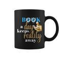 A Book A Day Keeps Reality Away Keep Your Day Dream Graphic Print Coffee Mug