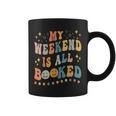 Book Lover My Weekend Is All Booked Librarian Teacher Graphic Print Coffee Mug Book Lover My Weekend Is All Booked Librarian Teacher Graphic Print Coffee Mug