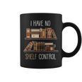 Book Lover Saying I Have No Shelf Control Graphic Print Coffee Mug
