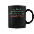 My Book Preference Has Me On The Naughty List For Christmas Graphic Print Coffee Mug My Book Preference Has Me On The Naughty List For Christmas Graphic Print Coffee Mug