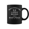 Book Reader That's What I Do Sniff Books And I Know Things Graphic Print Coffee Mug