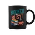 Booked And Busy Cool Coffee Reading Relaxing Books Graphic Print Coffee Mug Booked And Busy Cool Coffee Reading Relaxing Books Graphic Print Coffee Mug