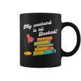 My Weekend Is All Booked For Reading Books Lover Graphic Print Coffee Mug