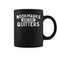 Bookmarks Are For Quitters Book Lover Bookworm Librarian Graphic Print Coffee Mug