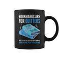 Bookmarks Are For Quitters Book Lover Saying Graphic Print Coffee Mug Bookmarks Are For Quitters Book Lover Saying Graphic Print Coffee Mug