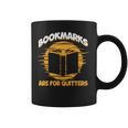 Bookmarks Are For Quitters Book Nerd Reding Graphic Print Coffee Mug