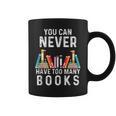You Can Never Have Too Many Books Book Lover Men Women Kids Graphic Print Coffee Mug