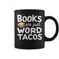 BOOKS ARE JUST WORD TACOS Graphic Print Coffee Mug BOOKS ARE JUST WORD TACOS Graphic Print Coffee Mug