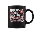 Books Are My Love Language Valentines Book Lover Teacher Graphic Print Coffee Mug Books Are My Love Language Valentines Book Lover Teacher Graphic Print Coffee Mug