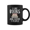 I Like Books And Maybe 3 People Book Lover Graphic Print Coffee Mug I Like Books And Maybe 3 People Book Lover Graphic Print Coffee Mug