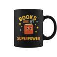 Books Are My Superpower Cute Reading Lover Graphic Print Coffee Mug Books Are My Superpower Cute Reading Lover Graphic Print Coffee Mug