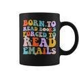 Born To Read Books Forced To Read Emails Reader Librarian Graphic Print Coffee Mug