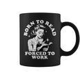 Born To Read Forced To Work Bookworm Librarian Retro Bookish Graphic Print Coffee Mug
