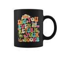Bro Did You Even Return Your Books Librarian Graphic Print Coffee Mug