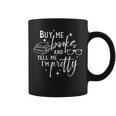 Buy Me Book And Tell Me I'm Pretty Graphic Print Coffee Mug Buy Me Book And Tell Me I'm Pretty Graphic Print Coffee Mug