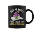 Buy Me Books And Tell Me To STFUATTDLAGG Book Lover Reader Graphic Print Coffee Mug
