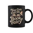 You Can Call Me Book Fairy Reading Magical Hobby Graphic Print Coffee Mug