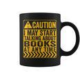 Caution I May Start Talking About Books Graphic Print Coffee Mug