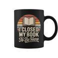 I Closed My Book To Be Here Reading Graphic Print Coffee Mug