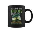 I Closed My Book To Be Here So This Better Be Good _ _- Graphic Print Coffee Mug I Closed My Book To Be Here So This Better Be Good _ _- Graphic Print Coffee Mug