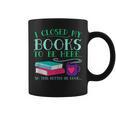 I Closed My Books To Be Here So This Better Be Good Fun Cute Graphic Print Coffee Mug