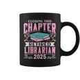 Closing This Chapter Retired Librarian 2025 Book Retirement Graphic Print Coffee Mug