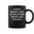 Comic Books Are Literature Prove Me Wrong Conspiracy Theoris Graphic Print Coffee Mug