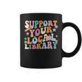 Cool Support Your Local Library Librarian Reading Book Lover Graphic Print Coffee Mug Cool Support Your Local Library Librarian Reading Book Lover Graphic Print Coffee Mug