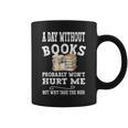 A Day Without Books Bookworm Women Teens Book Lovers Graphic Print Coffee Mug A Day Without Books Bookworm Women Teens Book Lovers Graphic Print Coffee Mug