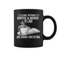 A Day Without Coffee & Books Is Like Just Kidding Graphic Print Coffee Mug