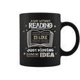 A Day Without Reading Is Like Just Kidding Books Reading Graphic Print Coffee Mug