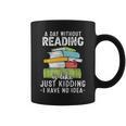 A Day Without Reading Reader Bookworm Books Lover Graphic Print Coffee Mug