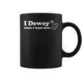 I Dewey What I Want Now Librarian Pun Book Lover Reading Tee Graphic Print Coffee Mug