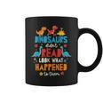 Dinosaurs Didnt Read Look What Happened To Them Books Graphic Print Coffee Mug Dinosaurs Didnt Read Look What Happened To Them Books Graphic Print Coffee Mug
