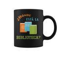 Donde Esta La Biblioteca Library Book ReaderShirt Graphic Print Coffee Mug