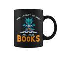 Dragon Yes I Really Need All Books Geek Kids Men Women Graphic Print Coffee Mug
