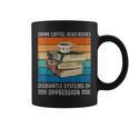 Drink Coffee Read Books Dismantle Systems Of Oppression Graphic Print Coffee Mug