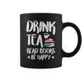 Drink Tea Read Books Be Happy Reading Book Lover Graphic Print Coffee Mug
