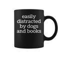 Easily Distracted By Dogs Lover Of Books Reader Graphic Print Coffee Mug