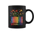 Equality Book Flower Peace Love Kindness LGBTQ Pride Graphic Print Coffee Mug Equality Book Flower Peace Love Kindness LGBTQ Pride Graphic Print Coffee Mug