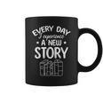 Every Day I Experience A New Story Book Reading Bookworm Graphic Print Coffee Mug Every Day I Experience A New Story Book Reading Bookworm Graphic Print Coffee Mug